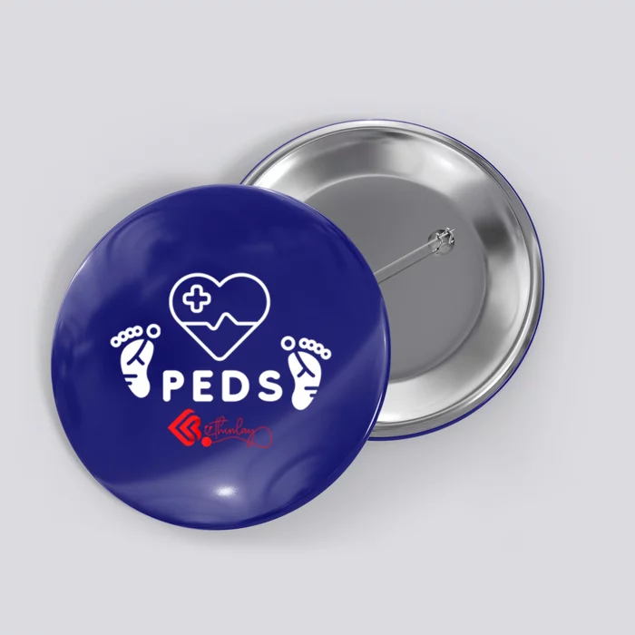 Pediatrics Peds Nurse Gift Button