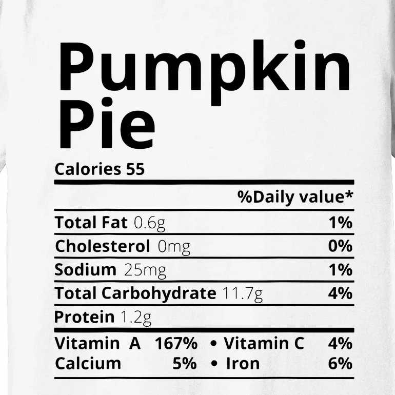 Pumpkin Pie Nutrition Facts Funny Thanksgiving Christmas Premium T-Shirt