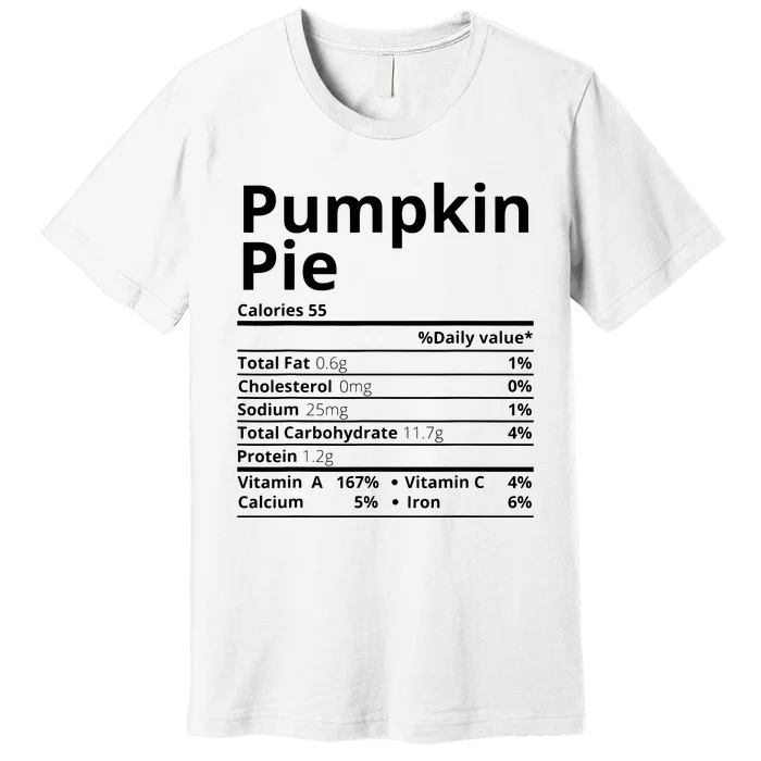 Pumpkin Pie Nutrition Facts Funny Thanksgiving Christmas Premium T-Shirt