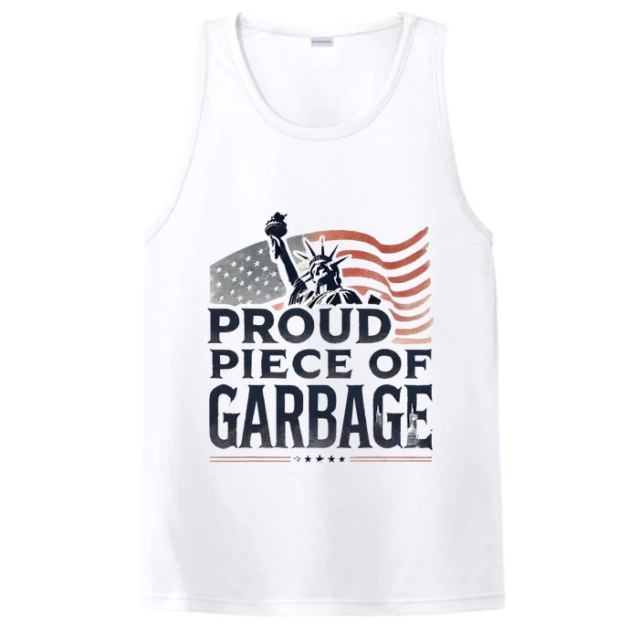 Proud Piece Of Garbage Garbage For Trump Performance Tank