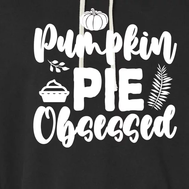 Pumpkin Pie Obsessed Garment-Dyed Fleece Hoodie