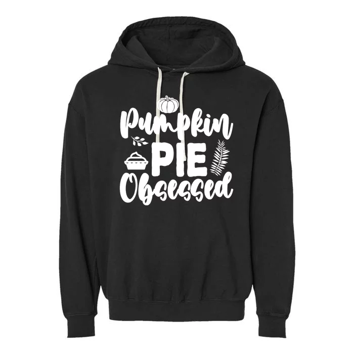 Pumpkin Pie Obsessed Garment-Dyed Fleece Hoodie