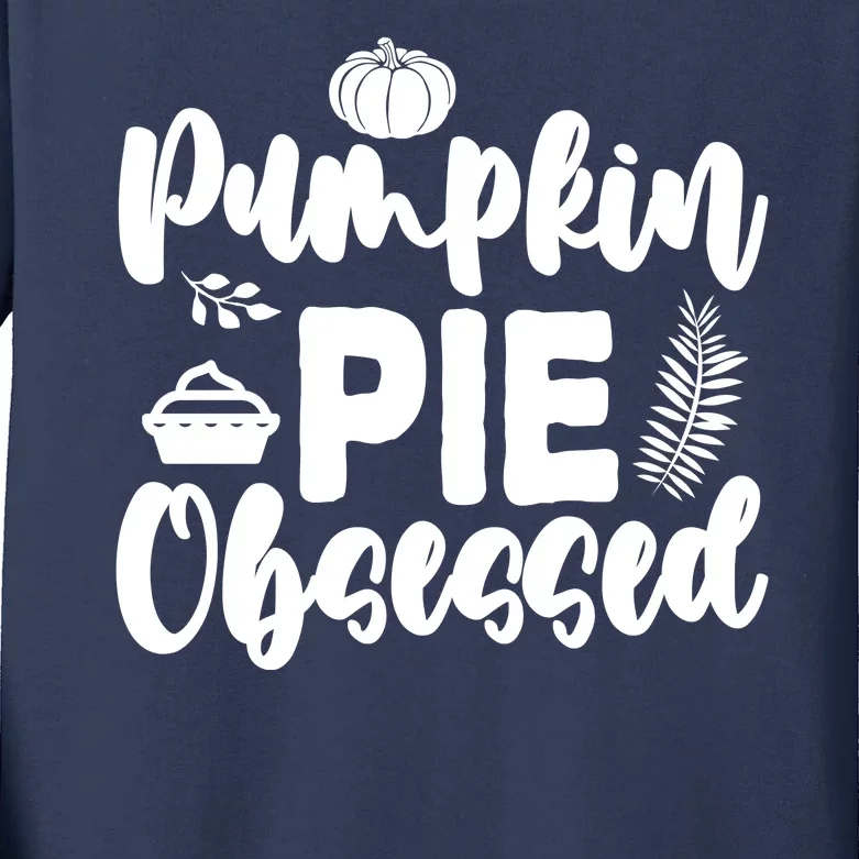 Pumpkin Pie Obsessed Kids Long Sleeve Shirt