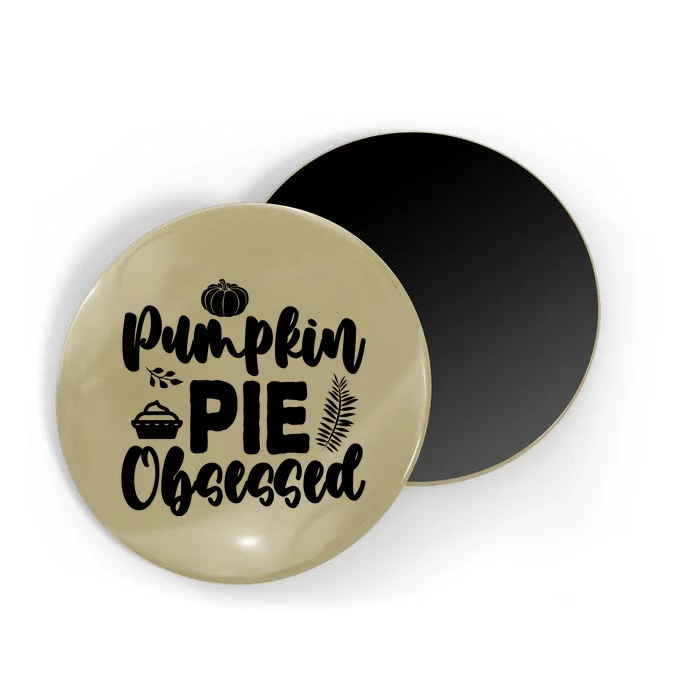 Pumpkin Pie Obsessed Magnet