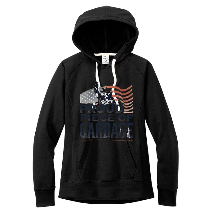 Proud Piece Of Garbage Garbage For Trump Women's Fleece Hoodie