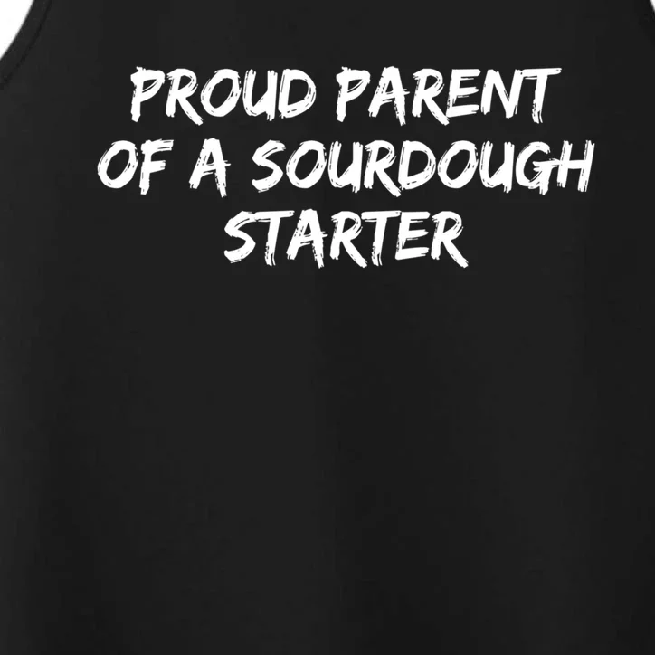 Proud Parent Of A Sourdough Starter Sourdough Baker Gift Performance Tank