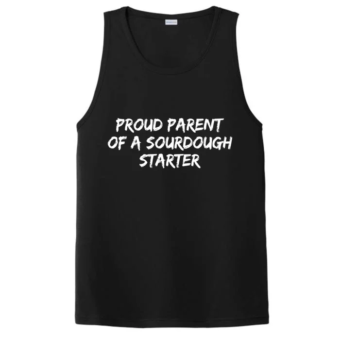 Proud Parent Of A Sourdough Starter Sourdough Baker Gift Performance Tank