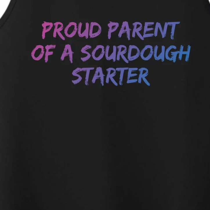 Proud Parent Of A Sourdough Starter Sourdough Baker Gift Performance Tank