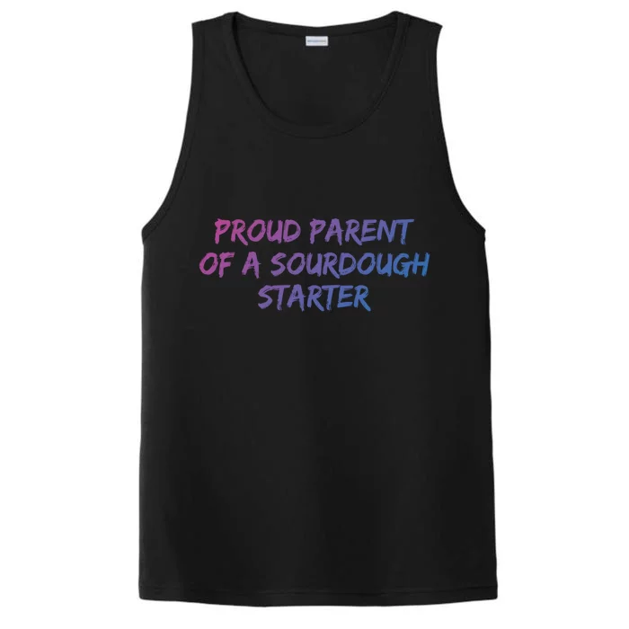 Proud Parent Of A Sourdough Starter Sourdough Baker Gift Performance Tank