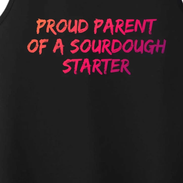 Proud Parent Of A Sourdough Starter Sourdough Baker Gift Performance Tank