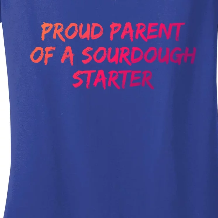 Proud Parent Of A Sourdough Starter Sourdough Baker Gift Women's V-Neck T-Shirt