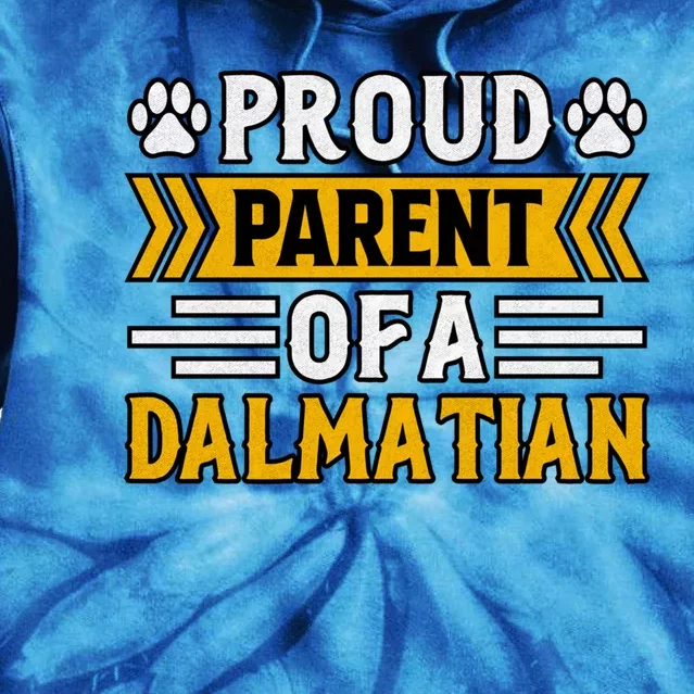 Proud Parent Of A Dalmatian Dog Funny Saying Cute Gift Tie Dye Hoodie