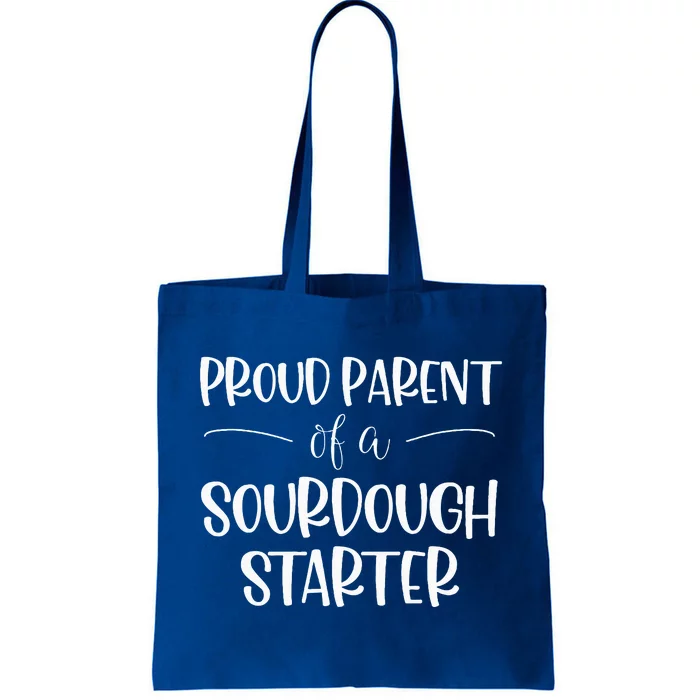 Proud Parent Of A Sourdough Starter Tote Bag