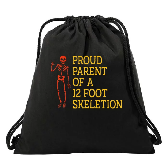 Proud Parent Of A 12 Foot Skeleton Drawstring Bag