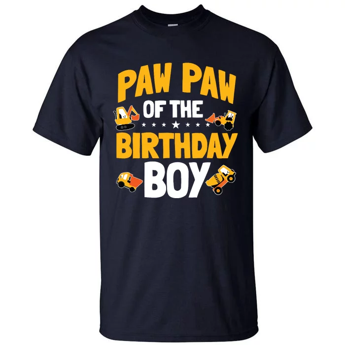 Paw Paw Of The Birthday Boy Construction Worker Bday Party Tall T-Shirt