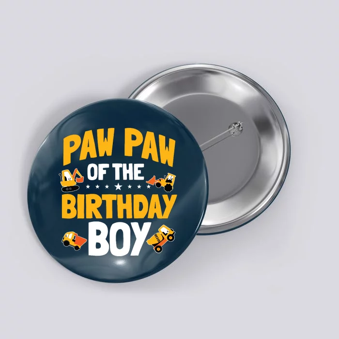 Paw Paw Of The Birthday Boy Construction Worker Bday Party Button