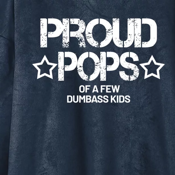 Proud Pops Of A Few Dumbass Gift For Husband Dad Pops Cute Gift Hooded Wearable Blanket