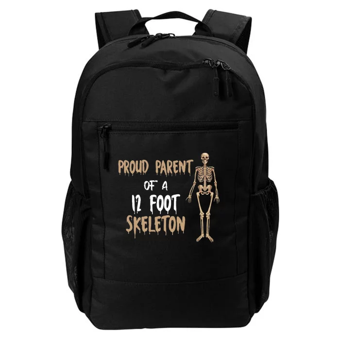 Proud Parent Of A 12 Foot Skeleton Daily Commute Backpack