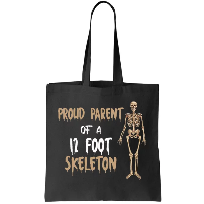 Proud Parent Of A 12 Foot Skeleton Tote Bag