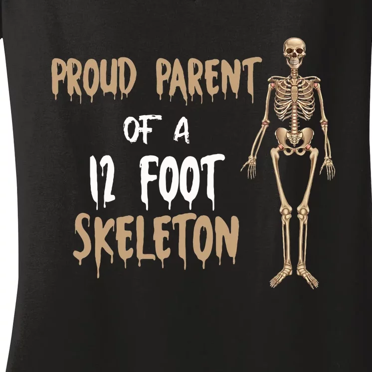 Proud Parent Of A 12 Foot Skeleton Women's V-Neck T-Shirt