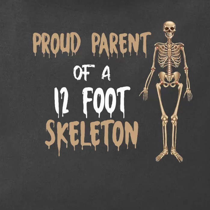 Proud Parent Of A 12 Foot Skeleton Zip Tote Bag