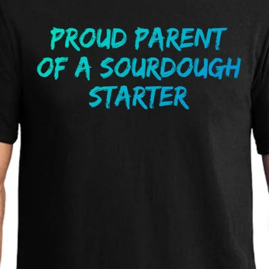 Proud Parent Of A Sourdough Starter Sourdough Baker Gift Pajama Set