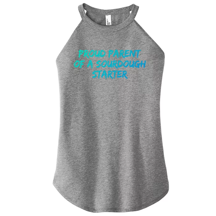 Proud Parent Of A Sourdough Starter Sourdough Baker Gift Women’s Perfect Tri Rocker Tank