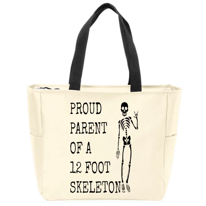 Proud parent of a 12 foot skeleton Zip Tote Bag