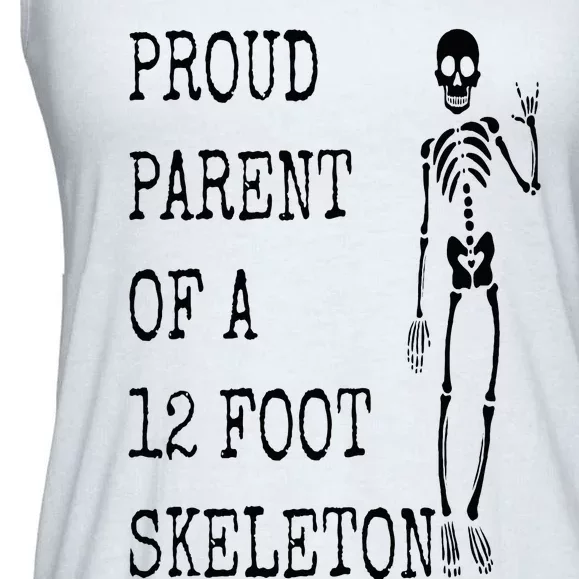 Proud parent of a 12 foot skeleton Ladies Essential Flowy Tank