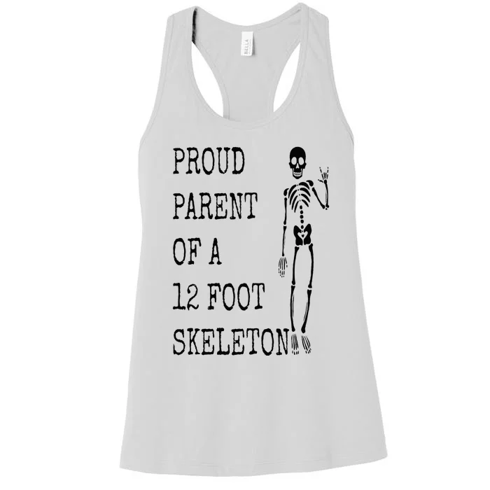 Proud parent of a 12 foot skeleton Women's Racerback Tank