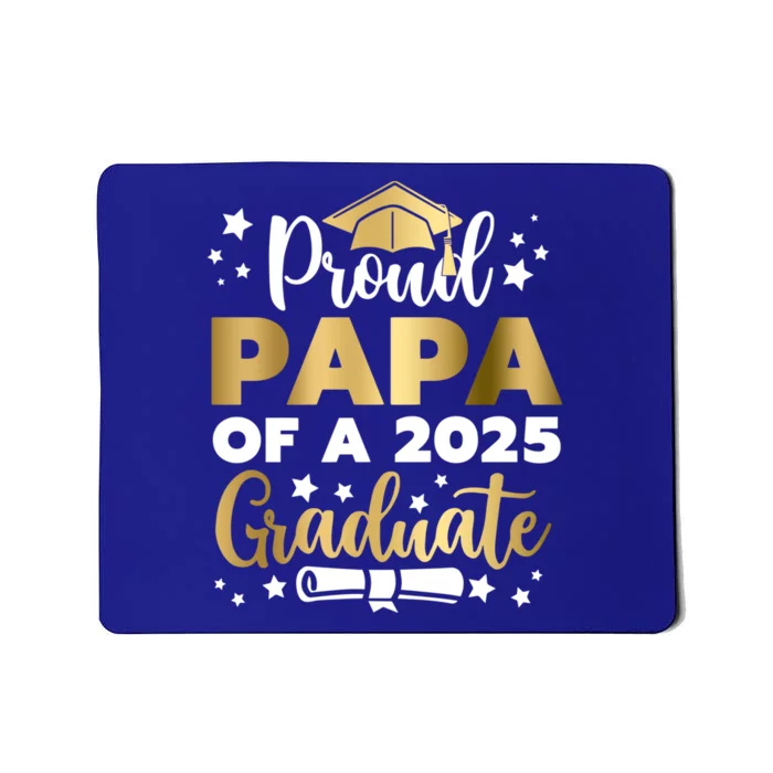 Proud Papa Of A 2025 Graduate Dad Senior 2025 Gift Mousepad