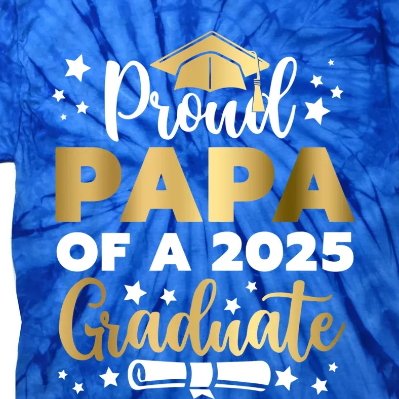 Proud Papa Of A 2025 Graduate Dad Senior 2025 Gift Tie-Dye T-Shirt