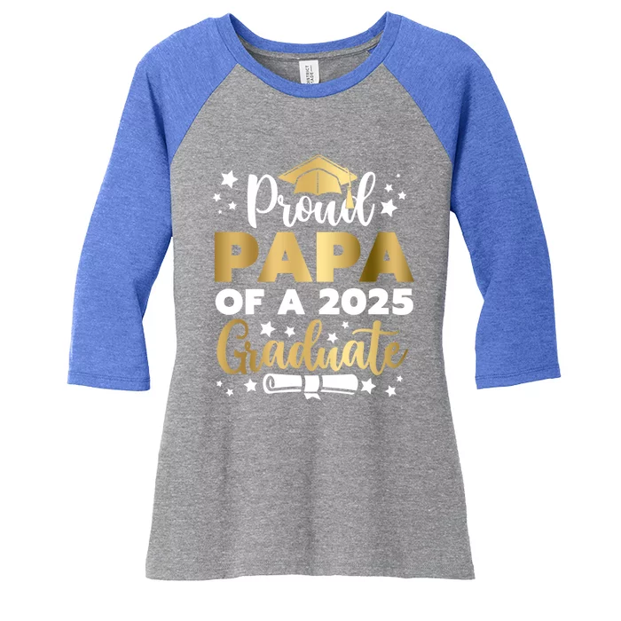 Proud Papa Of A 2025 Graduate Dad Senior 2025 Gift Women's Tri-Blend 3/4-Sleeve Raglan Shirt