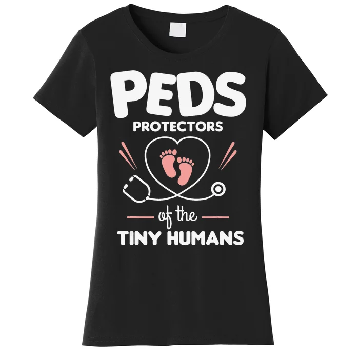 Peds Protectors Of The Tiny Humans Pediatrician Pediatrics Women's T-Shirt