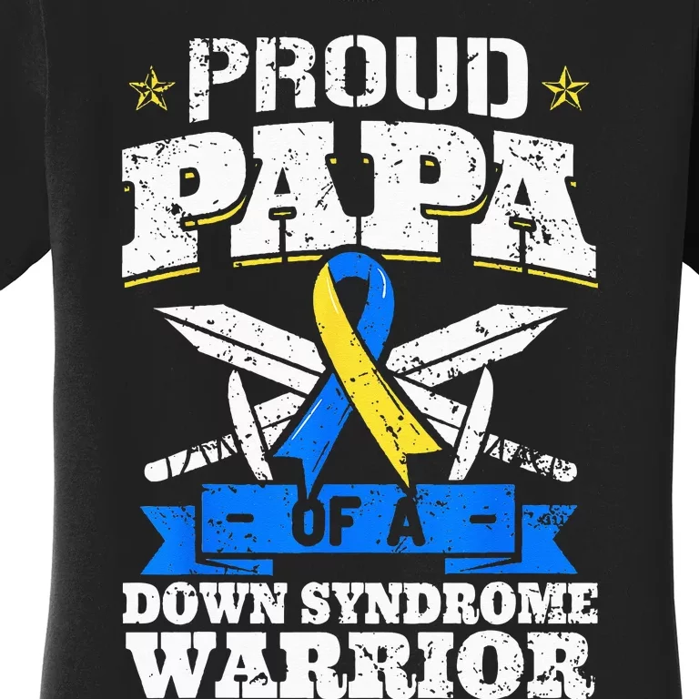 Proud Papa Of A Down Syndrome Warrior Downs Trisomy 21 Dad Women's T-Shirt