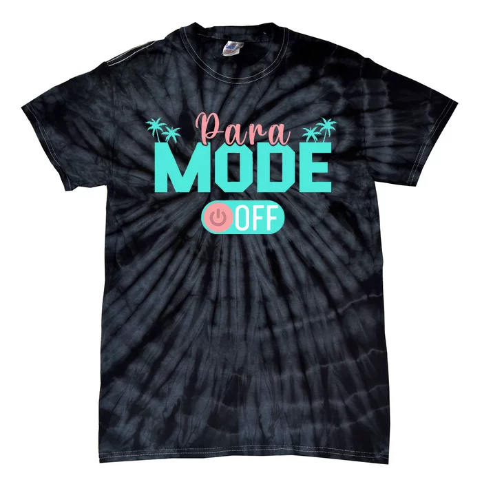 Paraprofessional Para Off Duty Sunglasses Para Mode Off Tie-Dye T-Shirt