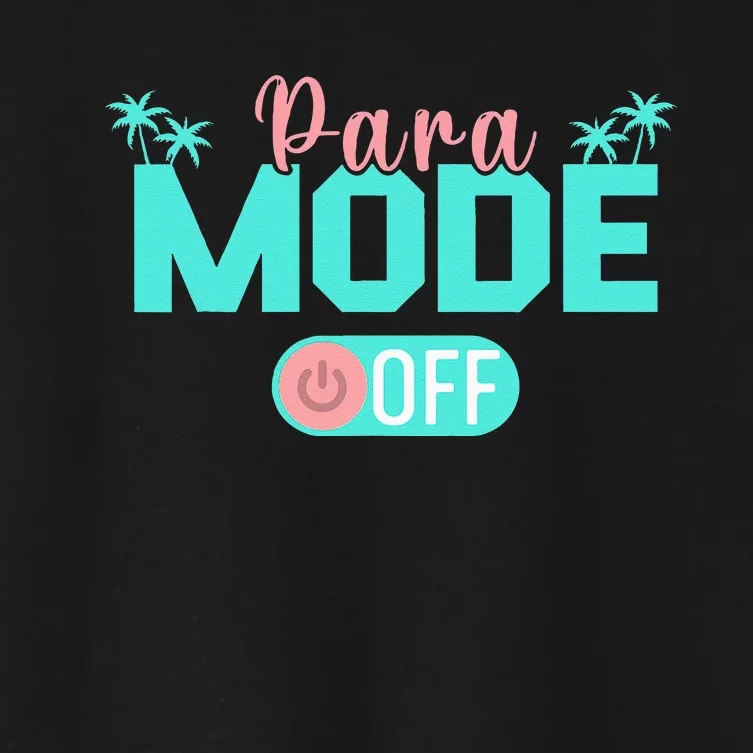 Paraprofessional Para Off Duty Sunglasses Para Mode Off Women's Crop Top Tee