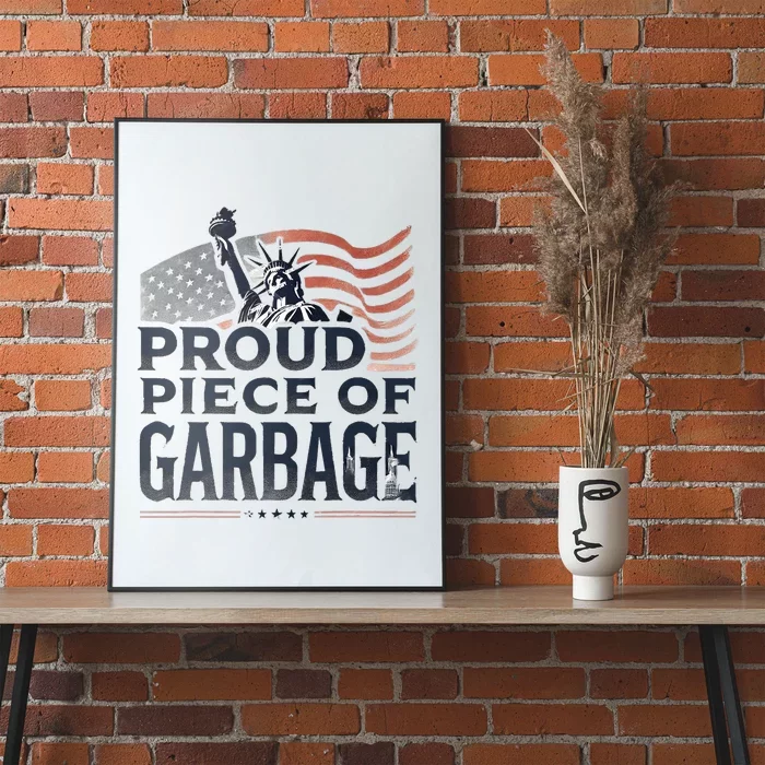 Proud Piece Of Garbage Garbage For Trump Poster