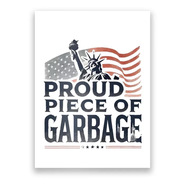 Proud Piece Of Garbage Garbage For Trump Poster