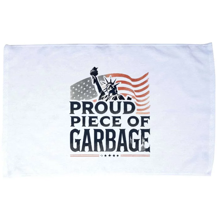 Proud Piece Of Garbage Garbage For Trump Microfiber Hand Towel