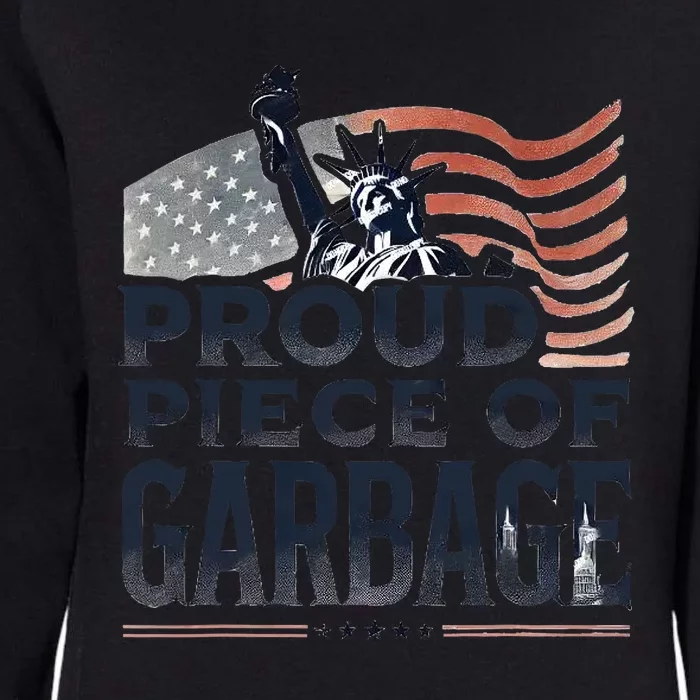 Proud Piece Of Garbage Garbage For Trump Womens California Wash Sweatshirt