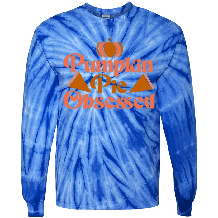 Pumpkin Pie Obsessed Gift Tie-Dye Long Sleeve Shirt