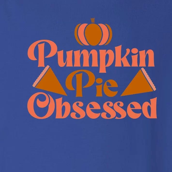 Pumpkin Pie Obsessed Gift Toddler Long Sleeve Shirt