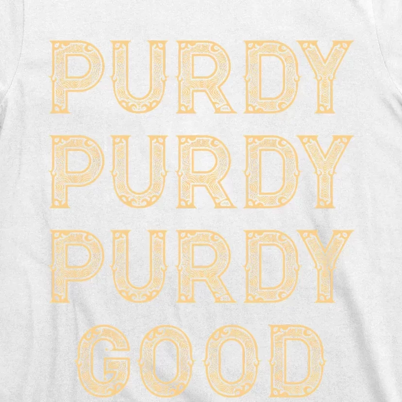 Purdy Purdy Purdy Good Meme T-Shirt