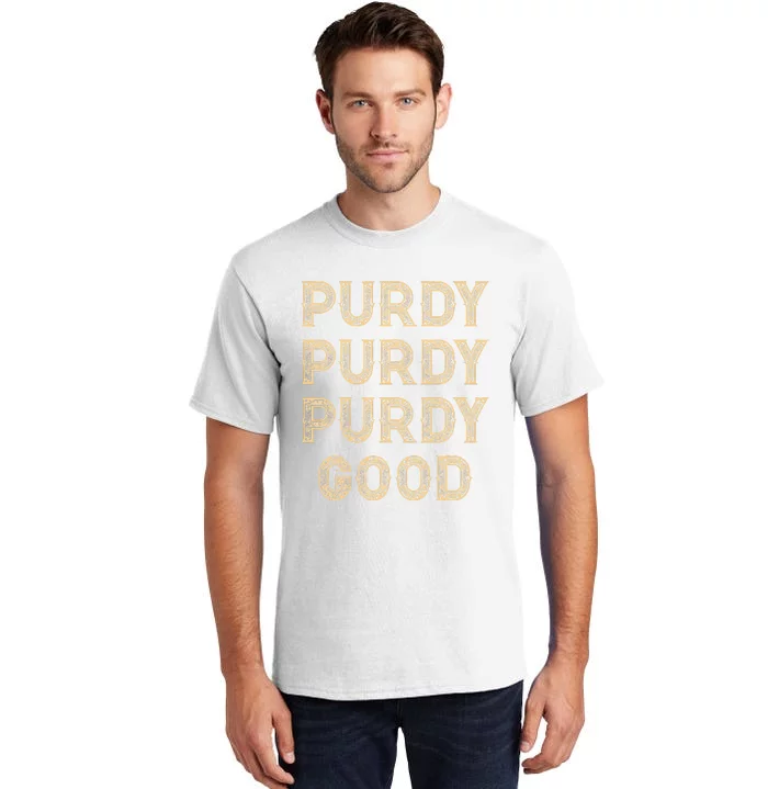 Purdy Purdy Purdy Good Meme Tall T-Shirt