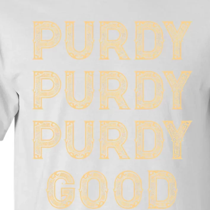 Purdy Purdy Purdy Good Meme Tall T-Shirt