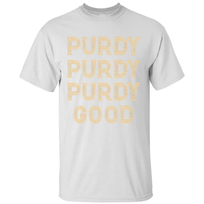 Purdy Purdy Purdy Good Meme Tall T-Shirt