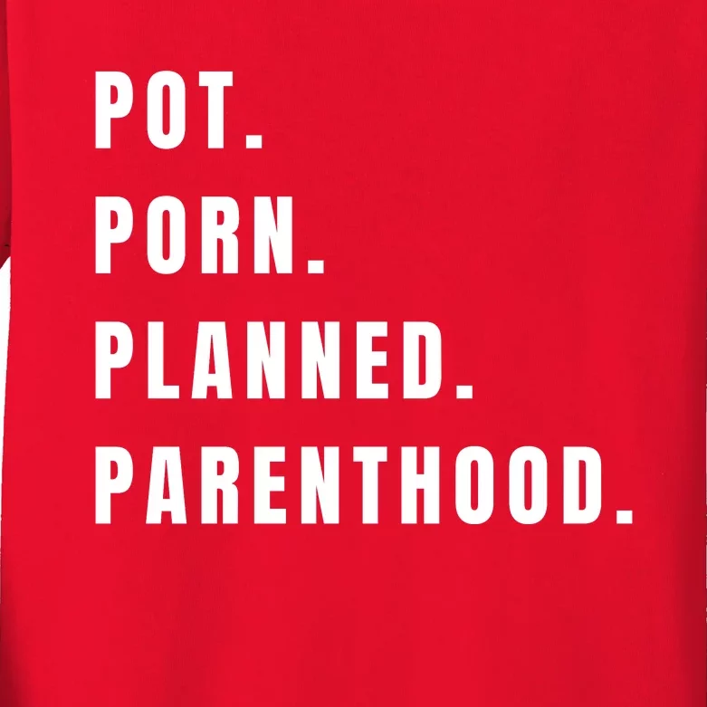 Pot Porn Planned Parenthood Kids Long Sleeve Shirt