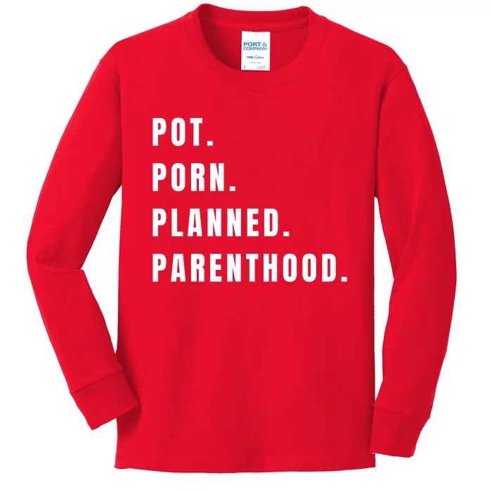 Pot Porn Planned Parenthood Kids Long Sleeve Shirt