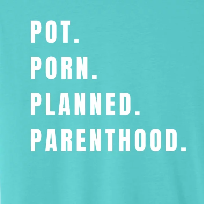 Pot Porn Planned Parenthood ChromaSoft Performance T-Shirt